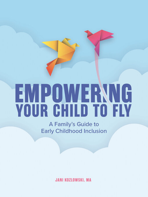 Title details for Empowering Your Child to Fly by Jani Kozlowski - Available
